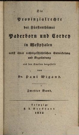 Die Provinzialrechte der Fürstenthümer Paderborn und Corvey in Westphalen : nebst ihrer rechtsgeschichtlichen Entwicklung und Begründung ; aus den Quellen dargestellt, 2