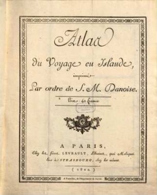Voyage en Islande, Atlas. Atlas du Voyage en Islande : imprimé Par ordre de S. M. Danoise
