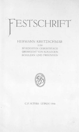 Festschrift Hermann Kretzschmar zum siebzigsten Geburtstage : überreicht von Kollegen, Schülern und Freunden