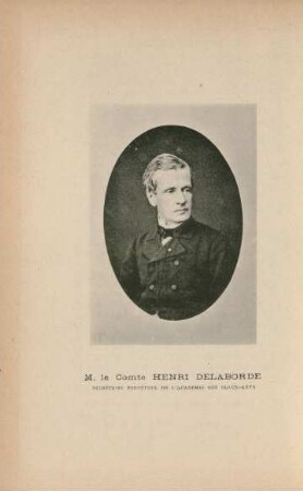 M. le Comte Henri Delaborde, Secrétaire perpétuel de l'Academie des Beaux-Arts