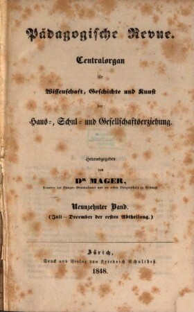 Pädagogische Revue : Centralorgan für Wissenschaft, Geschichte u. Kunst d. Haus-, Schul- u. Gesamterziehung, 1848 = Bd. 19