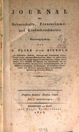 Journal für Geburtshülfe, Frauenzimmer- und Kinderkrankheiten. 5,3. 1826