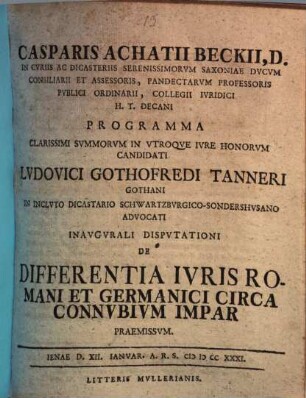 Casparis Achatii Beckii ... programma clarissimi summorum in utroque iure honorum candidati Ludovici Gothofredi Tanneri ... inaugurali disputationi de differentia iuris Romani et Germanici circa connubium impar praemissum