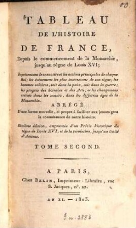 Tableau de l'Histoire de France : Depuis le commencement de la Monarchie, jusqu'au règne de Louis XVI, 2