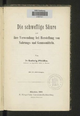 Die schweflige Säure und ihre Verwendung bei Herstellung von Nahrungs- und Genussmitteln