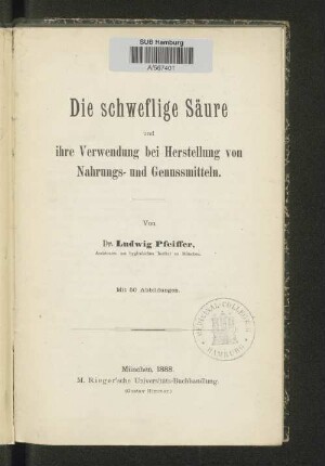 Die schweflige Säure und ihre Verwendung bei Herstellung von Nahrungs- und Genussmitteln
