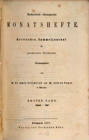 Medicinisch-chirurgische Monatshefte : kritisches Sammeljournal für praktische Heilkunde. 1857,1