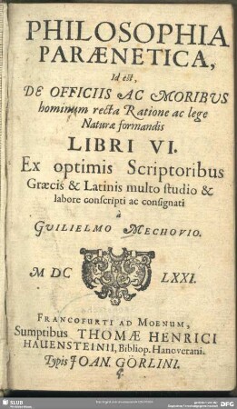 Philosophia paraenetica : id est, de officiis et moribus hominum recta ratione ac lege naturae formandis Libri VI