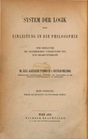 System der Logik nebst Einleitung in die Philosophie : zum Gebrauche bei akademischen Vorlesungen und zum Selbstunterricht, 1. Einleitung zur Philosophie