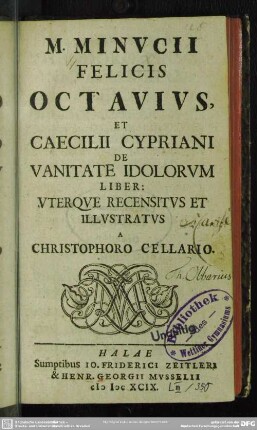 M. Minvcii Felicis Octavivs, et Caecilii Cypriani De vanitate idolorvm liber