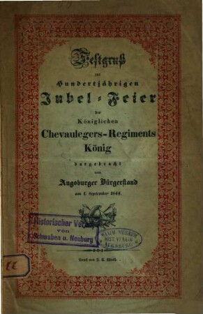 Festgruss zur Hundertjährigen Jubel-Feier des Königlichen Chevaulegers-Regiments König : dargebracht vom Augsburger Bürgerstand am 1. September 1844