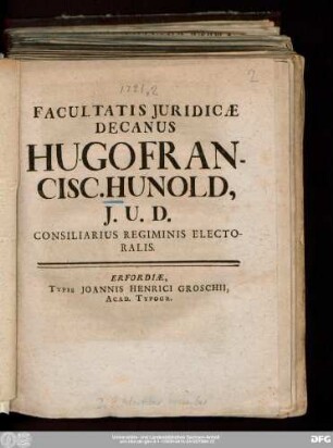 Facultatis Juridicæ Decanus Hugo Francisc. Hunold, J.U.D. Consiliarius Regiminis Electoralis