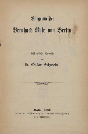 Bürgermeister Bernhard Ryke von Berlin : historische Novelle