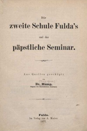 Die zweite Schule Fulda's und das päpstliche Seminar : aus Quellen geschöpft