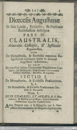 Pars IV. Claustralis, Admixtis Collegiis, & Institutis Regularibus. Sive De Monasteriis, & Ecclesiis omnium Religiosorum utriusque Sexus in Dioecesi Augustana existentibus,...