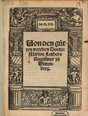 Von den gutten wercken Doctor Martini Luthers Augustiner zu Wittenberg : M.D.XX.