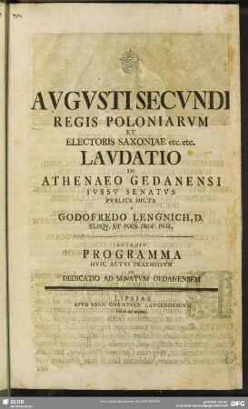 Augusti Secundi Regis Poloniarum Et Electoris Saxoniae etc. etc. Laudatio In Athenaeo Gedanensi