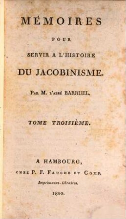 Mémoires Pour Servir A L'Histoire Du Jacobinisme. 3