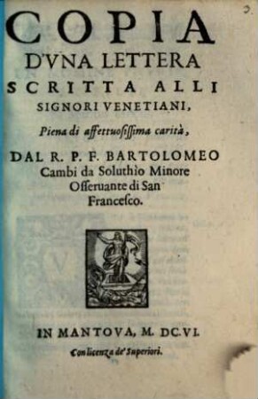 Copia d'una lettera scritta alli Signori Venetiani : piena di affettuosissima carità