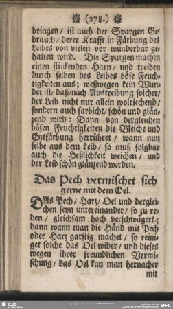 Das Pech vermischet sich gerne mit dem Oel