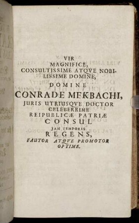 Vir Magnifici, Consultissime Atque Nobilissime Domine, Domine Conrade Mekbachi [...]