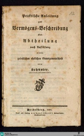 Praktische Anleitung zur Vermögens-Beschreibung und Abtheilung nach Auflösung einer gesetzlichen ehelichen Gütergemeinschaft