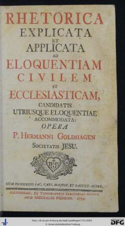 Rhetorica Explicata Et Applicata Ad Eloquentiam Civilem Et Ecclesiasticam, Candidatis Utriusque Eloquentiae Accommodata