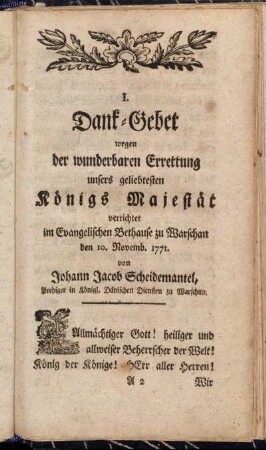 I. Dank-Gebet wegen der wunderbaren Errettung unsers geliebtesten Königs Majestät [...].