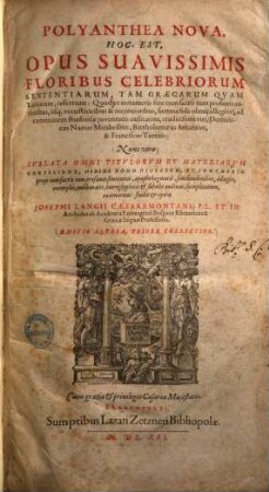 Polyanthea nova : hoc est, opus suavissimis floribus celebriorum sententiarum, tam Graecarum quam Latinarum, refertum