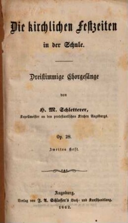 Die kirchlichen Festzeiten in der Schule : dreistimmige Chorgesänge ; Op. 28, 2