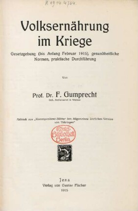 Volksernährung im Kriege : Gesetzgebung (bis Anfang Februar 1915), gesundheitliche Normen, praktische Durchführung