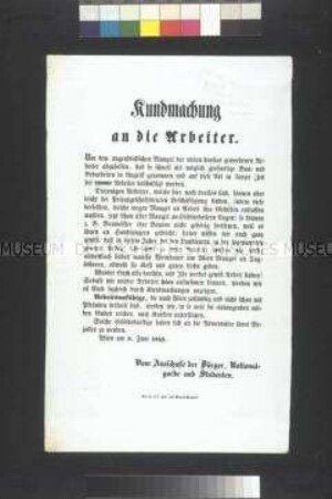 Maueranschlag: Bekanntmachung des Ausschusses der Bürger, Nationalgarde und Studenten an die Arbeiter; Wien, 8. Juni 1848