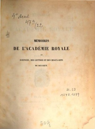 Mémoires de l'Académie Royale des Sciences, des Lettres et des Beaux-Arts de Belgique. 22. 1848