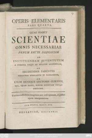 Ps. 4: Operis Elementaris Pars ... : Quae Habet Scientiae Omnis Necessariae Penum Recte Dispositam Ad Instituendam Juventutem ...