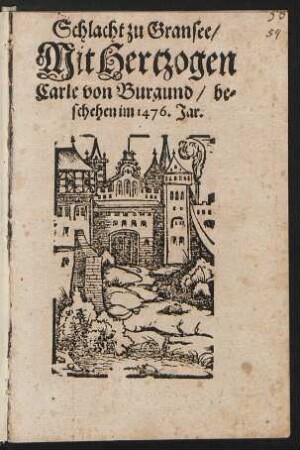 Schlacht zu Gransee/ Mit Hertzogen Carle von Burgund/ beschehen im 1476. Jar