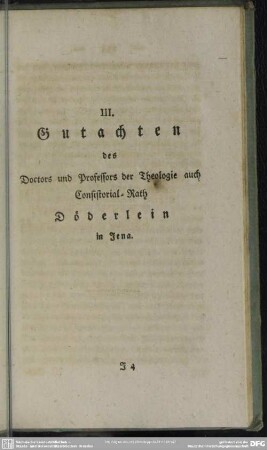 III. Gutachten des Doctors und Professors der Theologie auch Consistorial-Rath Döderlein in Jena