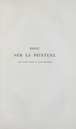 Essai sur la peinture. Pour faire suite au salon de 1765