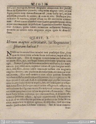 QUAEST. X. Utrum magnes activitatis, (ut loquuntur) sphaeram habeat?