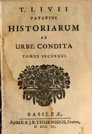 Titi Livii Patavini Historiarum, Quod Extat, Tomus Secundus