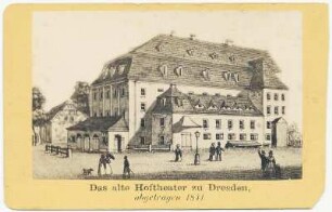 Das alte Hoftheater zu Dresden. Reproduktion eines Stiches (um 1840)