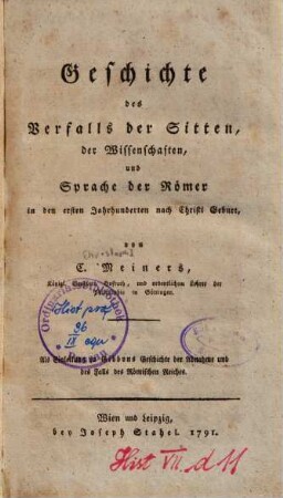 Geschichte des Verfalls der Sitten, der Wissenschaften und Sprache der Römer in den ersten Jahrhunderten nach Christi Geburt