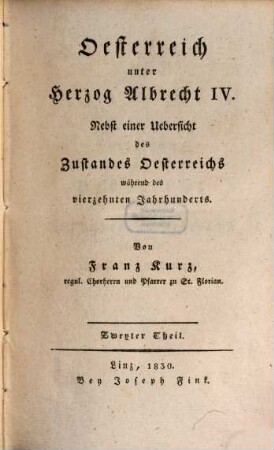 Oesterreich unter Herzog Albrecht IV. : nebst einer Uebersicht des Zustandes Oesterreichs während des vierzehnten Jahrhunderts, 2