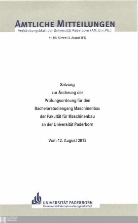Satzung zur Änderung der Prüfungsordnung für den Bachelorstudiengang Maschinenbau der Fakultät für Maschinenbau an der Universität Paderborn : vom 12. August 2013