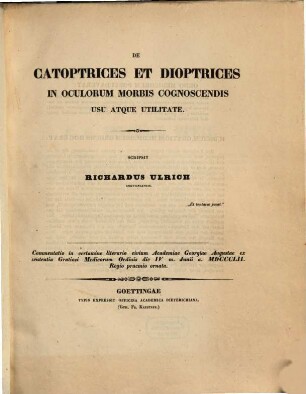 De catoptrices et dioptrices in oculorum morbis cognoscendis usu atque utilitate : Commentatio in cert. lit. praemio ornata. (c. III tabb. lith.)