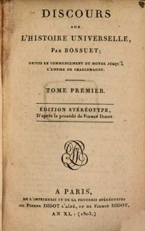 Discours sur l'histoire universelle : depuis le commencement du monde jusqu'à l'empire de Charlemagne, 1