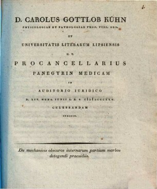 Carolus Gottlob Kühn ... panegyrin medicam in auditorio iuridico ... celebrandam indicit : De mechanicis obscuros internarum partium morbos detegendi praesidiis