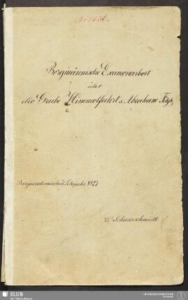 Bergmännische Examenarbeit über die Grube Himmelfahrt s. Abraham Fdgr: - 18.7188 4.