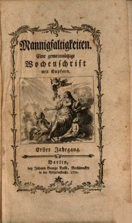 Mannigfaltigkeiten : eine gemeinnützige Wochenschrift. 1. 1769/70 (1770)
