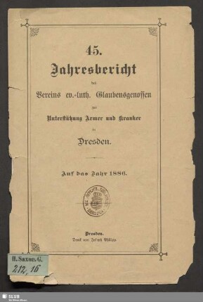 1886: Jahresbericht des Vereins Ev.-Luth. Glaubensgenossen zur Unterstützung Armer und Kranker in Dresden : auf das Jahr ..