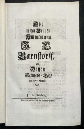 Ode an den Herren Ammtmann J.L. Barnstorff, an Dessen Gebuhrts-Tage den 18ten Martii 1746.